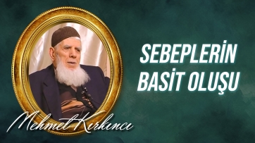 Sebeplerin basit oluşunun, Allah'ın varlığına ve birliğine delaleti...