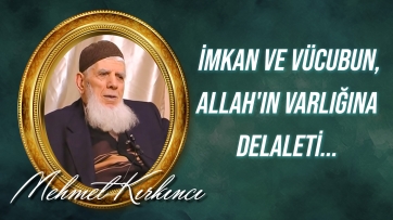 İmkan ve vücubun, Allah'ın varlığına ve birliğine delaleti...