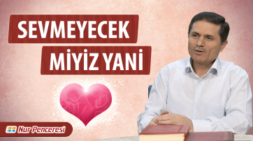 Sevmeyecekmiyiz Yani?
