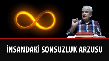 İnsandaki Sonsuzluk Arzusu