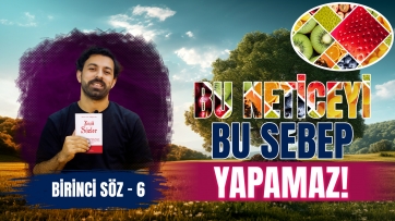 1. Söz, 6. Ders - Bütün sebepler Bismillah der