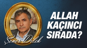 Sizin Gündeminizde Allah Kaçıncı Sırada?