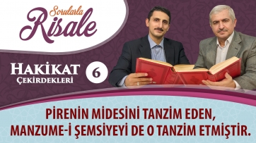 Pirenin midesini tanzim eden, manzume-i şemsiyeyi de o tanzim etmiştir.