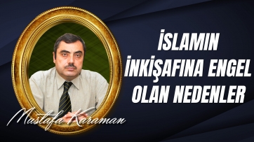 İslamın İnkişafına Engel Olan Nedenler Nelerdir?