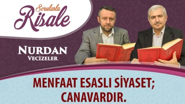 Menfaat esaslı siyaset; canavardır.