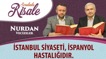 İstanbul siyaseti, İspanyol hastalığıdır.