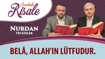 Belâ, Allah'ın lütfudur.