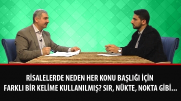 Risalelerde neden her konu başlığı için farklı bir kelime kullanılmış? Sır, Nükte, Nokta gibi...