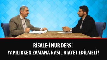 Risale-i Nur dersi yapılırken zamana nasıl riayet edilmeli?