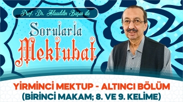 Sorularla Yirminci Mektup - 6. Bölüm