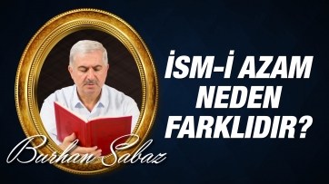 Herkes için ism-i azam neden farklıdır?