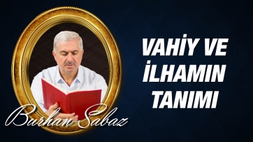 Vahiy ve İlhamın Tanım ve Karşılaştırması