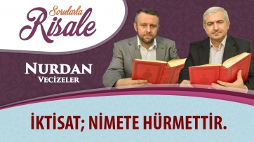 İktisat; nimete hürmettir.