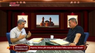 Deprem, fırtına gibi dehşetli hadiselere bakış açımız nasıl olmalı?