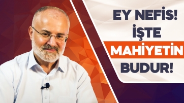 Nefsin Mahiyeti!