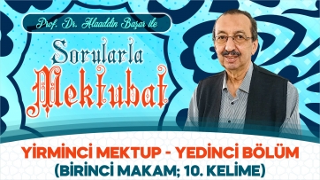 Sorularla Yirminci Mektup - 7. Bölüm
