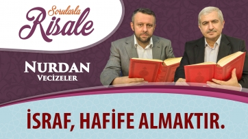 İsraf, hafife almaktır.
