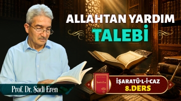 İşaratül-İcaz 8. Ders - Allahtan yardım talebi