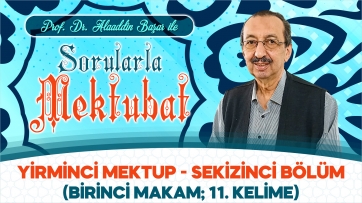 Sorularla Yirminci Mektup - 8. Bölüm