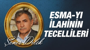 Esma-yı İlahinin Tecellileri