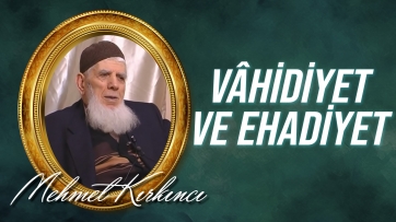 Vâhidiyet ve Ehadiyet