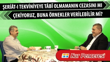 Şeriât-ı Tekviniyeye tâbî olmamanın cezasını mı çekiyoruz, buna örnekler verilebilir mi?