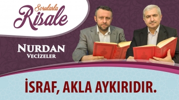 İsraf, akla aykırıdır.