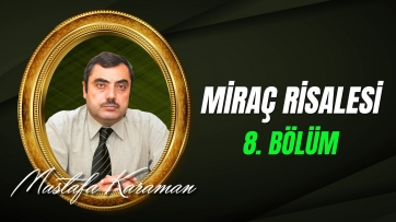 Mi'raç, insanların Allah ile muhatap olmasıdır.
