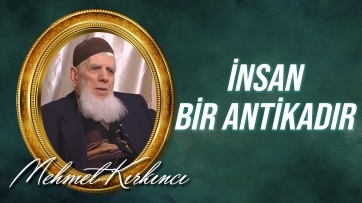 İnsan Bir Antikadır. Değerini Ancak Antikacılar Tartar. 
