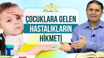 Çocuklara gelen hastalıkların hikmeti