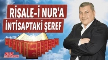 Risale-i Nur'a İntisaptaki Şeref