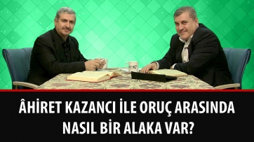 Âhiret kazancı ile oruç arasında nasıl bir alaka var?