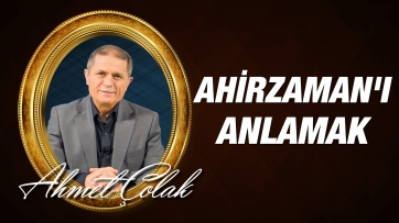 Ahirzaman'ı Anlamak