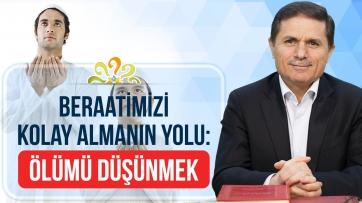 Beraatimizi kolay almanın yolu: Ölümü düşünmek