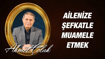İhtiyar Anne, Baba ve Akrabalara Şefkatle Muamele Etmenin Önemi...