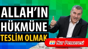 Allah'ın Hükmüne Teslim Olmak!