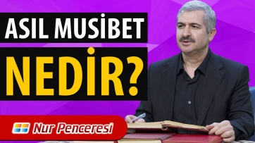 Asıl musibet nedir?