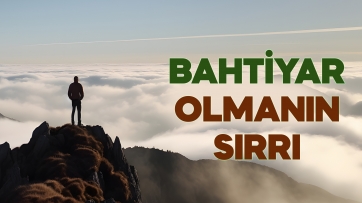 Bahtiyar olmanın sırları
