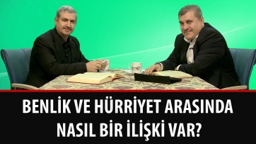 Benlik ve hürriyet arasında nasıl bir ilişki var?