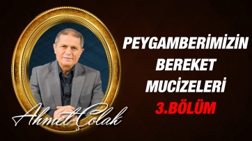 Peygamber Efendimizin (asm) Bereket Mucizeleri - 3.Bölüm