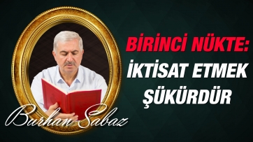 Birinci Nükte: İktisat Etmek Şükürdür.