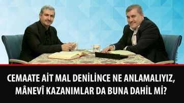 Cemaate ait mal denilince ne anlamalıyız, mânevî kazanımlar da buna dahil mi?