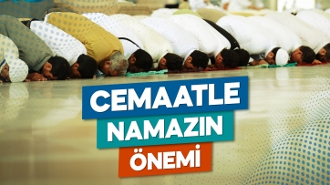 NUN Harfi ve Cemaatle Namazın Önemi