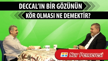 Deccal’ın bir gözünün kör olması ne demektir?