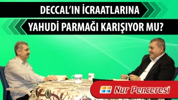 Deccal’ın icraatlarına Yahudi parmağı karışıyor mu?