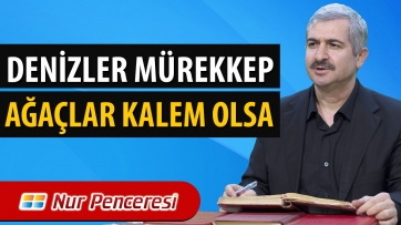 Denizler Mürekkep, Ağaçlar kalem Olsa...