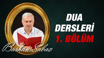 Dua Dersleri-1: Duanın çeşitleri ve Tesiri Nelerdir?