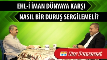 Ehl-i iman dünyaya karşı nasıl bir duruş sergilemeli?