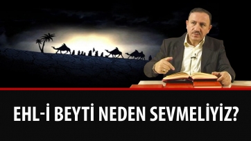 Ehl-i Beyti Neden Sevmeliyiz?