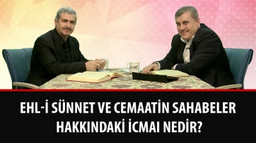 Ehl-i Sünnet ve Cemaatin Sahabeler hakkındaki icmaı nedir?